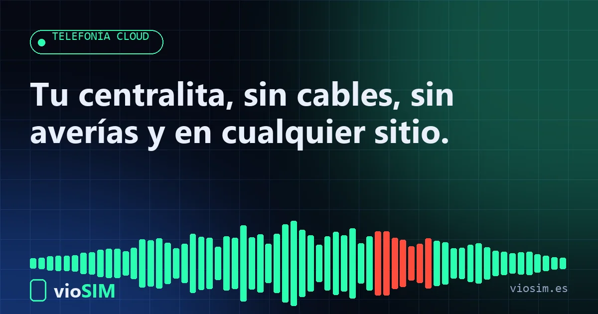 Tu centralita, sin cables, sin averías y en cualquier sitio. centralita virtual para empresas: Centralita virtual en la nube de VioSIM para empresas