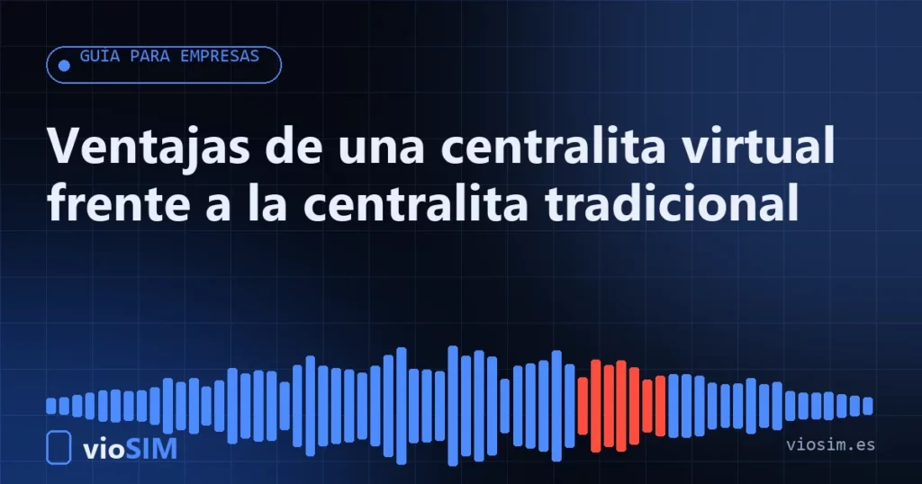 ventajas de una centralita virtual: guía para empresas de VioSIM