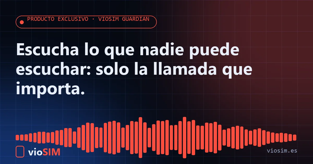 Escucha lo que nadie puede escuchar: solo la llamada que importa. SIM corporativas vigiladas: SIM corporativas vigiladas de VioSIM para empresas