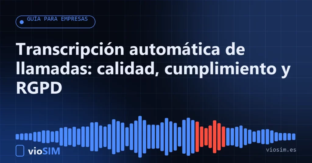 transcripción automática de llamadas: guía para empresas de VioSIM